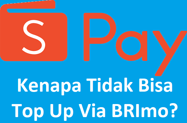 Sebab Kenapa Tidak Bisa Top Up Shopeepay Lewat Brimo Solusinya